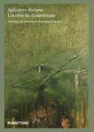 Ebook Un eroe da dimenticare di Salvatore Falzone edito da Rubbettino Editore