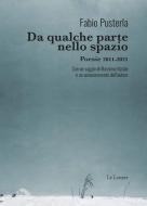 Ebook Da qualche parte nello spazio di Fabio Pusterla edito da Le Lettere