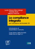 Ebook La compliance integrata per l'attuazione del modello 231 di Lucio Gioacchino Insinga, Fabrizio Rossi, Mirjana Petrovic edito da Primiceri Editore Srls