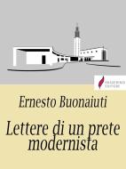 Ebook Lettere di un prete modernista di Ernesto Buonaiuti edito da Passerino Editore