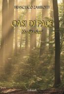 Ebook Oasi di pace di Francesco Zambotti edito da Piero Gribaudi Editore srl