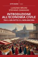 Ebook Introduzione all’economia civile di Luigino Bruni, Stefano Zamagni edito da Città Nuova