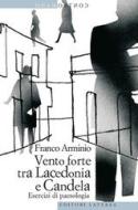 Ebook Vento forte tra Lacedonia e Candela di Franco Arminio edito da Editori Laterza