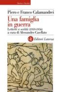 Ebook Una famiglia in guerra di Piero Calamandrei, Alessandro Casellato, Franco Calamandrei edito da Editori Laterza