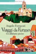 Ebook Viaggi da Fermo di Angelo Ferracuti edito da Editori Laterza