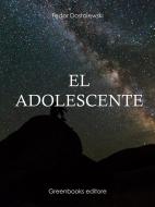 Ebook El adolescente di Fedor Dostoevskij edito da Greenbooks Editore