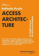 Ebook Access architecture. An english course for university students di Raffaella Picello edito da libreriauniversitaria.it