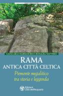 Ebook Rama. Antica città celtica di Giancarlo Barbadoro, Rosalba Nattero edito da L'Età dell'Acquario
