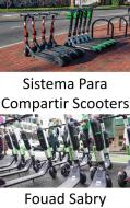 Ebook Sistema Para Compartir Scooters di Fouad Sabry edito da Mil Millones De Conocimientos [Spanish]