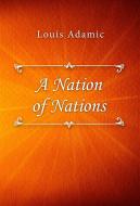 Ebook A Nation of Nations di Louis Adamic edito da Classica Libris