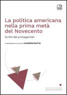 Ebook La politica americana nella prima metà del Novecento di Giuseppe Buttà edito da tab edizioni