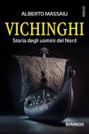 Ebook Vichinghi di Alberto Massaiu edito da Diarkos