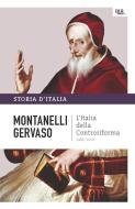 Ebook L'Italia della controriforma - 1492-1600 di Montanelli Indro, Gervaso Roberto edito da BUR
