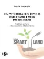 Ebook L'impatto della Crisi Covid-19 sulle piccole e medie imprese locali di Angela Sangiorgio edito da Homeless Book