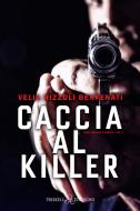 Ebook Caccia al killer di Velia Rizzoli Benfenati edito da Triskell Edizioni