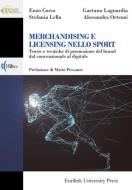 Merchandising e licensing nello sport. Teorie e tecniche di promozione del brand dal convenzionale al digitale Merchandising e licensing nello sport. Teorie e tecniche di promozione del brand dal convenzionale al digitale
