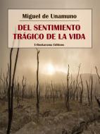 Ebook Del sentimiento trágico de la vida di Miguel de Unamuno edito da E-BOOKARAMA