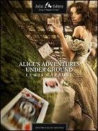 Ebook Alice's Adventures Under Ground di Carroll Lewis edito da Faligi Editore