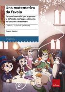 Ebook Una matematica da favola - Livello 2 - Scuola Primaria di Razzini Valeria edito da Edizioni Centro Studi Erickson