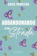 Ebook Abbandonando la mia strada di Erica Prontera edito da Triskell Edizioni