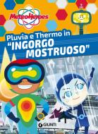 Ebook Meteoheroes. Pluvia e Thermo in “Ingorgo mostruoso" di Di Giovanni Alessia edito da Giunti