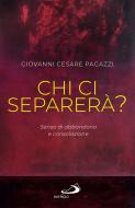 Ebook Chi ci separerà? di Pagazzi Giovanni Cesare edito da San Paolo Edizioni