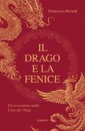 Ebook Il Drago e la Fenice di Francesco Birardi edito da Ali Ribelli Edizioni