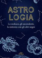 Ebook Astrologia di AA.VV. edito da De Vecchi