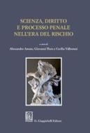 Ebook Scienza, diritto e processo penale nell’era del rischio di Antonio Gambaro, Giovanni Maria Flora, Giovanni Canzio, Carlotta Conti, Carlo Bonzano, Alessandro Amato, Cecilia Valbonesi, Marco Cattaneo, Daniela Di Bucci, Mauro Dolce, Elvezio Galanti, Nicola Casagli, Federico Falorni, Marco Marchetti, Paola Frati, Emanuela Turillazzi, Vittorio Fineschi, Giuseppe Traversa, Chiara Sabatini, Paolo Terracciano, Andrea Cerase edito da Giappichelli Editore