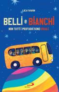 Ebook Belli e bianchi di Favarin Luca edito da San Paolo Edizioni