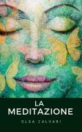 Ebook La meditazione di Olga Calvari edito da Ale.Mar.