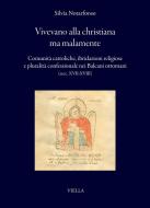 Ebook Vivevano alla christiana ma malamente di Silvia Notarfonso edito da Viella Libreria Editrice