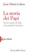 Ebook La storia dei Papi di Juan María Laboa edito da Jaca Book