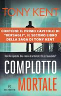 Ebook Complotto mortale di Tony Kent edito da Solferino