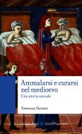Ebook Ammalarsi e curarsi nel medioevo di Tommaso Duranti edito da Carocci editore S.p.A.