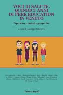 Ebook Voci di salute Quindici anni di peer education in Veneto di Patrick Trancu edito da Franco Angeli Edizioni