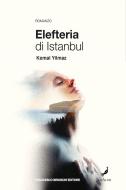 Ebook Elefteria di Istanbul di Kemal Yilmaz edito da Francesco Brioschi Editore