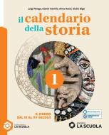 Ebook Calendario della storia (il) 1 + capo nord 1 di Rossi Anna Carla edito da La Scuola Editrice
