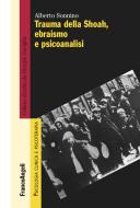 Ebook Trauma della Shoah, ebraismo e psicoanalisi di Alberto Sonnino edito da Franco Angeli Edizioni