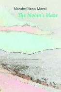 Ebook The bloom's blaze di Mazzi Massimiliano edito da ilmiolibro self publishing