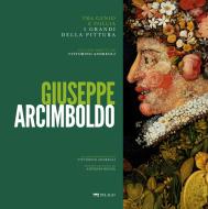 Ebook Giuseppe Arcimboldo di Andreoli Vittorino, Rocca Antonio, AA.VV. edito da Pelago