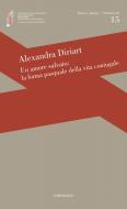 Ebook Un amore salvato di Alexandra Diriart edito da Edizioni Cantagalli