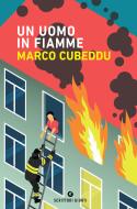 Ebook Un uomo in fiamme di Cubeddu Marco edito da Giunti