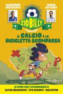 Ebook Zio Billy e i suoi amici. Il calcio e la bicicletta scomparsa di Alessandro Costacurta, Marco Cattaneo edito da Salani Editore