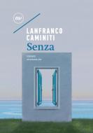 Ebook Senza di Caminiti Lanfranco edito da minimum fax