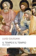 Ebook Il tempo e il tempio di Giussani Luigi edito da BUR