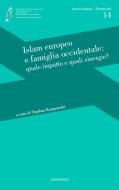 Ebook Islam europeo e famiglia occidentale di AA.VV. edito da Edizioni Cantagalli