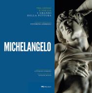 Ebook Michelangelo di Andreoli Vittorino, Rocca Antonio, AA.VV. edito da Pelago