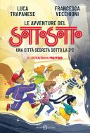 Ebook Le avventure del Sottosotto di Luca Trapanese, Francesca Maria Alessandra Vecchioni edito da Salani Editore