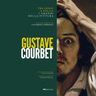 Ebook Gustave Courbet di Casadio Luca, Rocca Antonio, AA.VV. edito da Pelago
